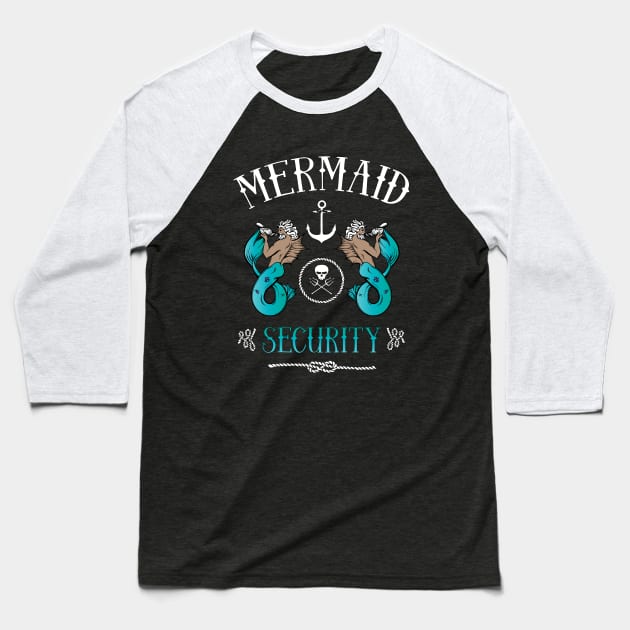 Mermaid Security Shirt For Dads Baseball T-Shirt by JustPick